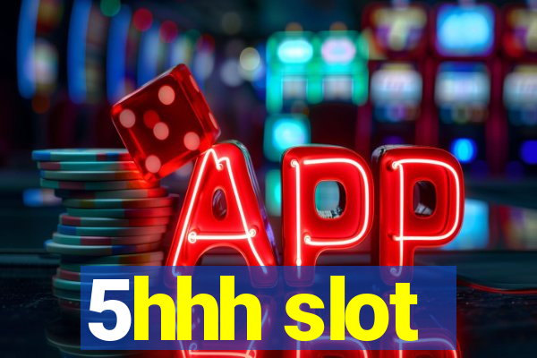 5hhh slot